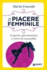 Il piacere femminile - Ilaria Consolo - 9788809990111