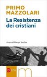 La Resistenza dei cristiani - Primo Mazzolari - 9788810172117