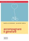 Accompagnare è generare - Marcello Semeraro ; Salvatore Soreca - 9788810962022