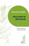 Soliloqui di Betlemme - Giovanni Papini - 9788810962701