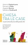 Chiesa tra le case - Antonio Mastantuono ; Salvatore Ferdinandi ; Giovanni Villata ; Augusto Bonora - 9788810963302