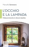 L' Occhio e la lampada - Marcello Semeraro - 9788810963821