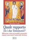 Quale rapporto tra i due Testamenti? - Massimo Grilli - 9788810965030