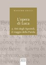 L'Opera di Luca. 2. - Massimo Grilli - 9788810965474