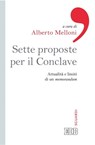 Sette proposte per il Conclave - Alberto Melloni - 9788810965672