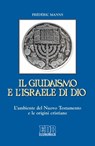 Il Giudaismo e l’Israele di Dio - Frédéric Manns - 9788810966389