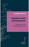 Fidarsi di uno sconosciuto - Luigino Bruni - 9788810966907