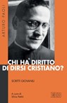 Chi ha diritto di dirsi cristiano? - Arturo Paoli - 9788810967393
