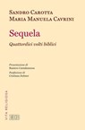 Sequela - Sandro Carotta ; Maria Manuela Cavrini - 9788810967744
