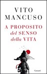 A proposito del senso della vita - Vito Mancuso - 9788811001942
