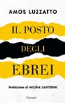 Il posto degli ebrei - Amos Luzzatto ; Milena Santerini - 9788811003427
