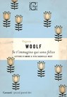 Se t’immagino qui sono felice - Virginia Woolf - 9788811006176