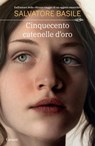 Cinquecento catenelle d'oro - Salvatore Basile - 9788811006732