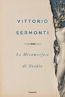 Le metamorfosi di Ovidio - Vittorio Sermonti - 9788811011187