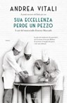 Sua Eccellenza perde un pezzo - Andrea Vitali - 9788811012658