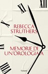 Memorie di un'orologiaia - Rebecca Struthers - 9788811013358