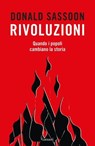 Rivoluzioni. Quando i popoli cambiano la storia - Donald Sassoon - 9788811016557