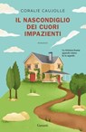 Il nascondiglio dei cuori impazienti - Coralie Caujolle - 9788811018537