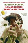 Le margherite sanno aspettare - Roberta Schira - 9788811019077
