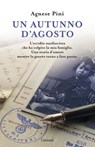 Un autunno d’agosto - Agnese Pini - 9788811019107