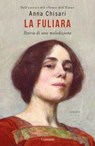 La fuliara. Storia di una maledizione - Anna Chisari - 9788811019244