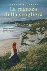 La ragazza della scogliera - Eleanor Buchanan - 9788811023982