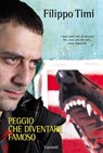 Peggio che diventare famoso - Filippo Timi - 9788811131557