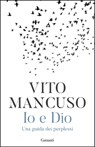 Io e Dio - Vito Mancuso - 9788811133162