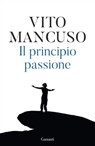 Il principio passione - Vito Mancuso - 9788811138716