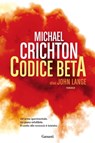 Codice Beta - Michael Crichton ; John Lange - 9788811140955