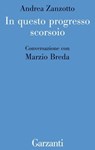 In questo progresso scorsoio - Marzio Breda ; Andrea Zanzotto - 9788811141983