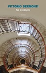 Se avessero - Vittorio Sermonti - 9788811144694