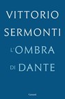 L'ombra di Dante - Vittorio Sermonti - 9788811149170