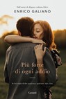 Più forte di ogni addio - Enrico Galiano - 9788811609063