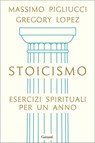 Stoicismo - Massimo Pigliucci ; Gregory Lopez - 9788811814566