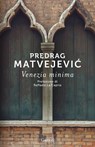 Venezia minima - Predrag Matvejevic ; Raffaele La Capria - 9788811816638