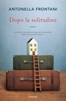 Dopo la solitudine - Antonella Frontani - 9788811816720