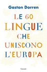 Le 60 lingue che uniscono l'Europa - Gaston Dorren - 9788811817345