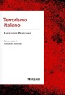 Terrorismo italiano - Giovanni Bianconi ; Edoardo Albinati - 9788812009954