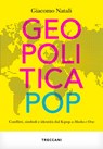 Geopolitica pop - Giacomo Natali - 9788812011100