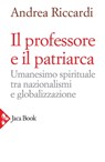 Il professore e il patriarca - Andrea Riccardi - 9788816800038