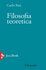 Filosofia teoretica - Carlo Sini - 9788816800113
