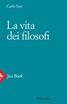 La vita dei filosofi - Carlo Sini - 9788816800120
