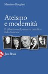 Ateismo e modernità - Massimo Borghesi - 9788816800564