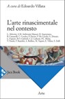L'arte rinascimentale nel contesto - Edoardo Villata - 9788816802032