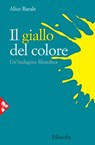 Il giallo del colore - Alice Barale - 9788816802278