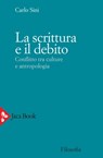 La scrittura e il debito - Carlo Sini - 9788816802308