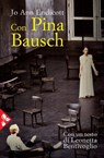 Con Pina Bausch - Jo Ann Endicott ; Leonetta Bentivoglio - 9788816802827