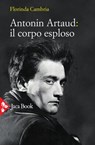 Antonin Artaud: il corpo esploso - Florinda Cambria - 9788816803091