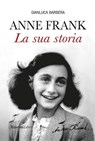 Anne Frank La sua storia - Gianluca Barbera - 9788818033861